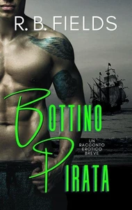 Bottino Pirata: Un Racconto Erotico Breve