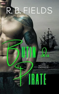 Butin du Pirate: Une Nouvelle Érotique
