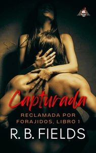Capturada: Reclamada por Forajidos (Libro 1)