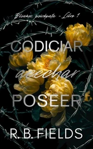 Codiciar, acechar, poseer: Bésame, psicópata (Libro 1)