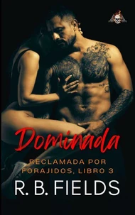 Dominada: Reclamada por Forajidos (Libro 3)