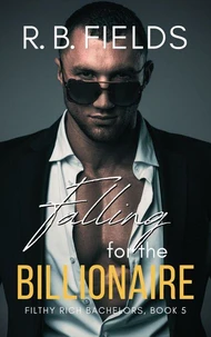 Falling for the Billionaire: A Steamy Second-Chance Military Billionaire Romance