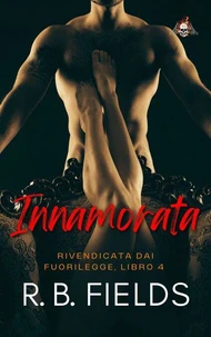 Innamorata: Rivendicata dai Fuorilegge (Libro 4)