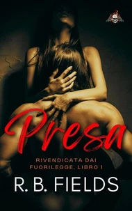 Presa: Rivendicata dai Fuorilegge (Libro 1)