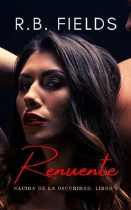 Renuente: Nacida de la Oscuridad (Libro 2)