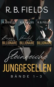 Steinreiche Junggesellen: Bände 1-3