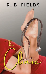 The Clinic: A Hot Doctor Cuckold Erotic Short Story