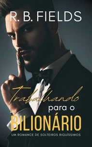 Trabalhando para o Bilionário