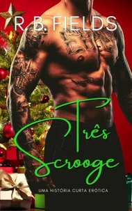 Três Scrooges: Uma história curta erótica