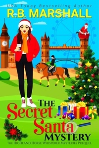  R.B. Marshall - The Secret Santa Mystery - The Highland Horse Whisperer Mysteries, #0.
