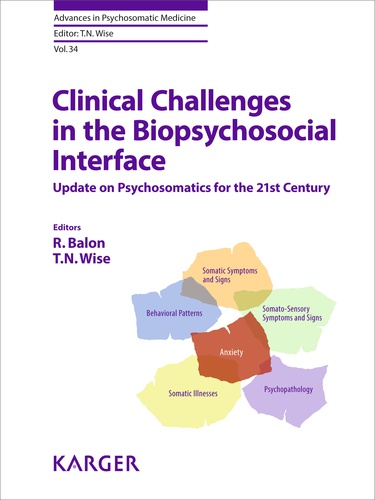 R Balon et TN Wise - Clinical challenges in the biopsychosocial interface - Update on Psychosomatics for the 21st Century.