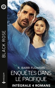 R. Barri Flowers - Enquêtes dans le Pacifique - Intégrale 4 romans - Mortelle ressemblance - Trompeuse apparence - Et le passé resurgit - Le prix du risque.