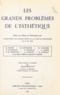 R. Bayer et Daniel Boulay - Les grands problèmes de l'esthétique.