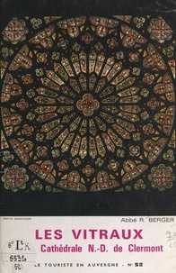 R. Berger et  Cany - Les vitraux de la cathédrale N.-D. de Clermont.
