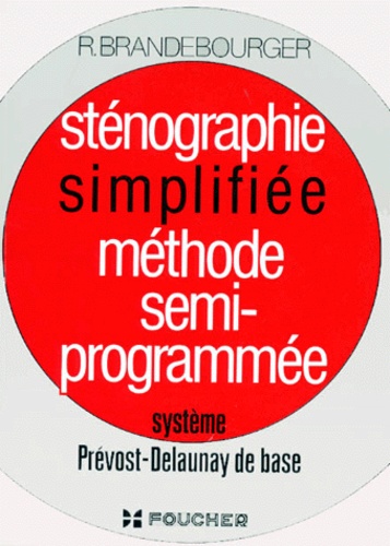R Brandebourger - Methode Semi-Programmee. Stenographie Simplifiee.