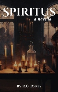 Télécharger un ebook pdf en ligne Spiritus: a novella CHM par  9798223706021 (French Edition)