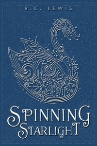 R.C. Lewis - Spinning Starlight.