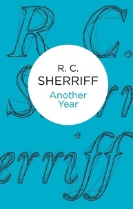 R. C. Sherriff - Another Year.