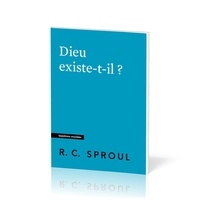 R. C. Sproul - Dieu existe-t-il ?.