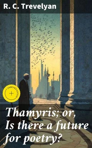 Thamyris; or, Is there a future for poetry?