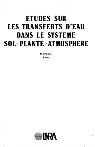 Etudes sur les tranferts d'eau dans le système sol-plante-atmosphère. Comptes-rendus des travaux effectués dans le cadre de l'action thématique programmée "Eau"