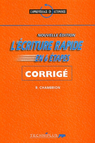 R Chambrion - L'écriture rapide en six etapes - Corrigé.