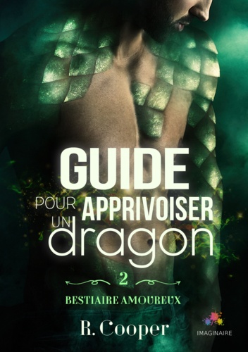 Bestiaire amoureux Tome 2 Guide pour apprivoiser un dragon