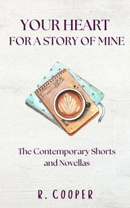 Your Heart For a Story of Mine: the Contemporary Shorts and Novellas