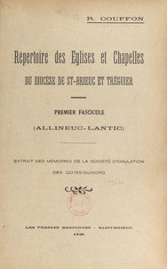 R. Couffon et  Société d'Émulation des Côtes- - Répertoire des églises et chapelles du diocèse de St-Brieuc et Tréguier (1) - Premier fascicule : Allineuc, Lantic.