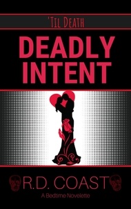  R.D. Coast - Deadly Intent - 'Til Death, #3.