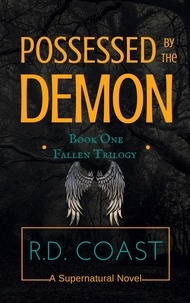  R.D. Coast - Possessed by the Demon - The Fallen Trilogy, #1.