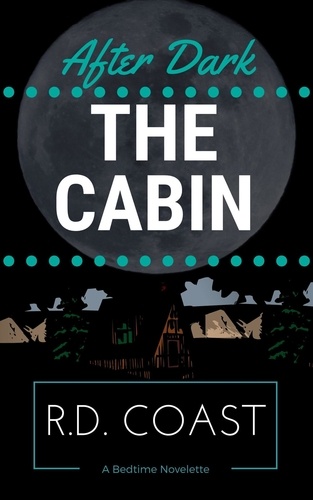  R.D. Coast - The Cabin - After Dark, #1.