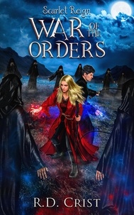  R.D. Crist - Scarlet Reign: War of the Orders - Scarlet Reign, #3.