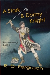  R D Ferguson - A Stark and Dormy Knight - Possible Magic, #3.