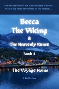  R.D. Ginther - Becca The Viking &amp; The Heavenly Runes Book 4 The Voyage Home - Becca The Viking &amp; The Heavenly Runes.