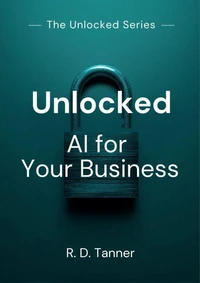 Unlocked: AI for Your Business
