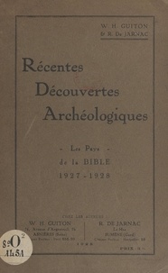 R. de Jarnac et William-Henri Guiton - Récentes découvertes archéologiques - Les pays de la Bible, 1917-1928.