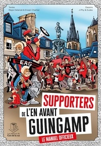  R.Delanoë/E.Chartier - Supporters de l'En Avant de Guingamp - Le manuel officieux !.