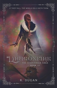  R. Dugan - Dragonfire - The Starchaser Saga, #6.