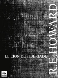 R.E Howard - Le lion de Tiberiade.