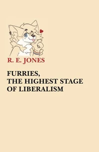 Furries, The Highest Stage of Liberalism