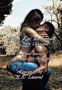 When Kat Returned His Life Changed