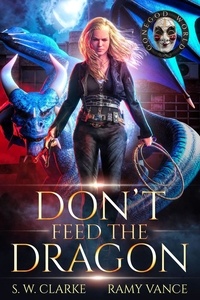  R.E. Vance - Don't Feed the Dragon - Setting Fires with Dragons, #1.