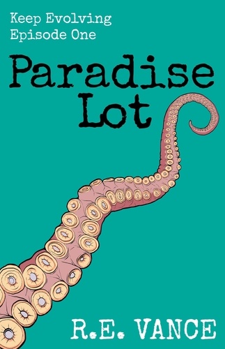  R.E. Vance - Keep Evolving - Episode 1 - Paradise Lot, #6.