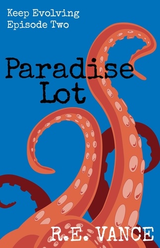  R.E. Vance - Keep Evolving - Episode 2 - Paradise Lot, #7.