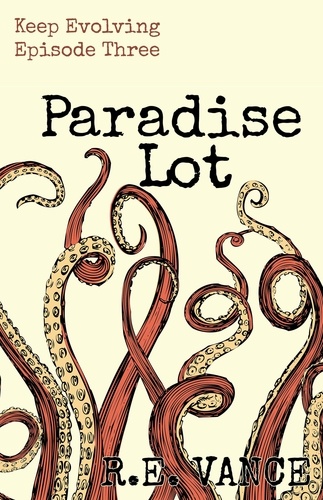  R.E. Vance - Keep Evolving - Episode 3 - Paradise Lot, #8.