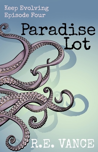  R.E. Vance - Keep Evolving - Episode 4 - Paradise Lot, #9.