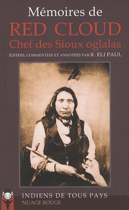 R. Eli Paul - Mémoires de Red Cloud, Chef des Sioux oglaglas.