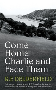 R. F. Delderfield - Come Home Charlie &amp; Face Them - A classic heist novel full of 20s nostalgia.
