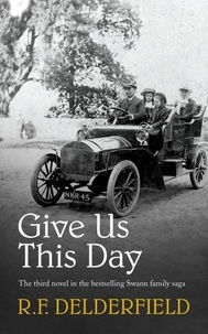 R. F. Delderfield - Give Us This Day - From one of the best-loved authors of the 20th century.